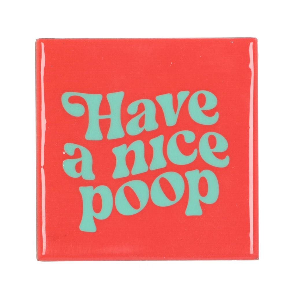 Tegel Have A Nice Poop 10 x 10 cm