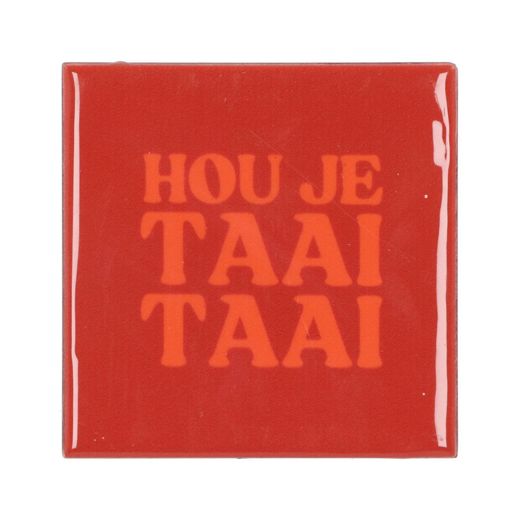 Tegel Hou Je Taai Taai 10 x 10 cm
