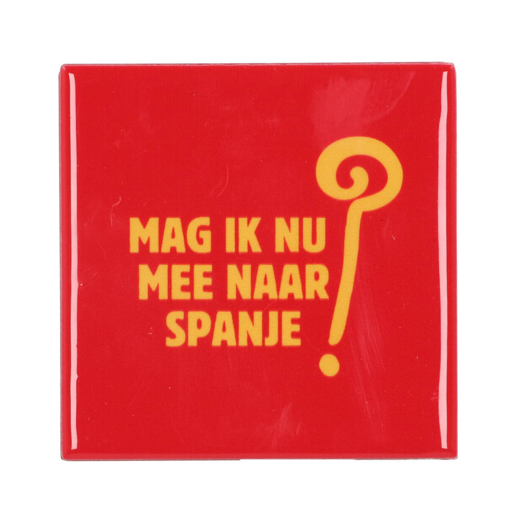Tegel Mag Ik Nu Mee Naar Spanje 10 x 10 cm
