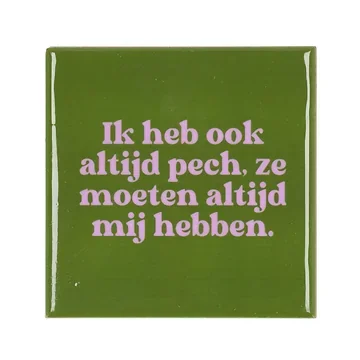 Tegel Ik heb ook altijd pech 10 x 10 cm