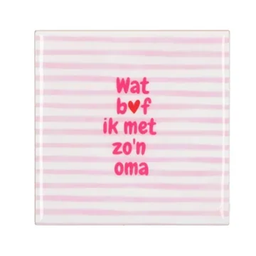 Daan Kromhout Design Tegel Wat Bof Ik Met Zo'n Oma Pink 10 x 10 cm